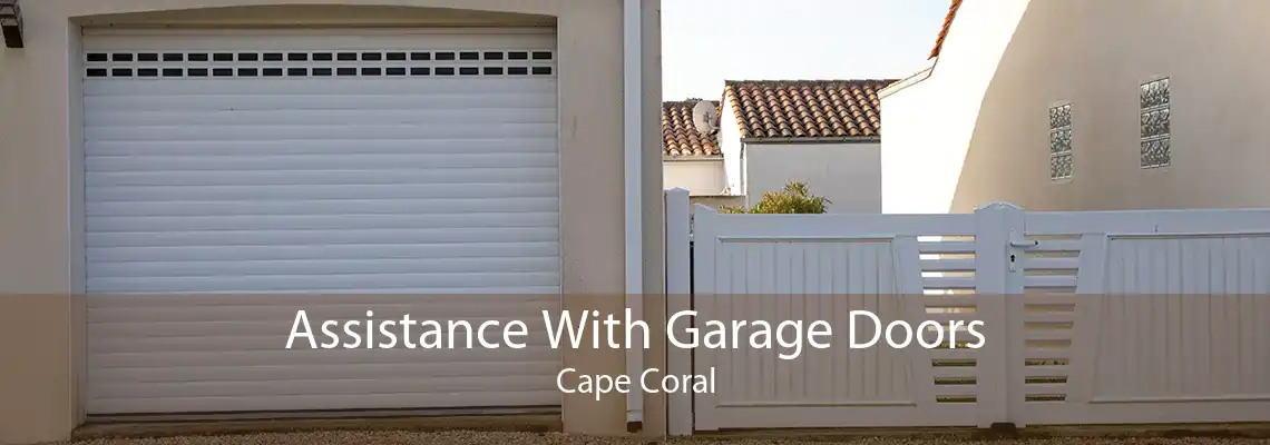 Assistance With Garage Doors Cape Coral