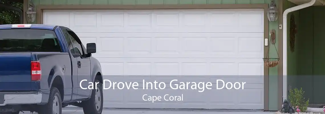 Car Drove Into Garage Door Cape Coral
