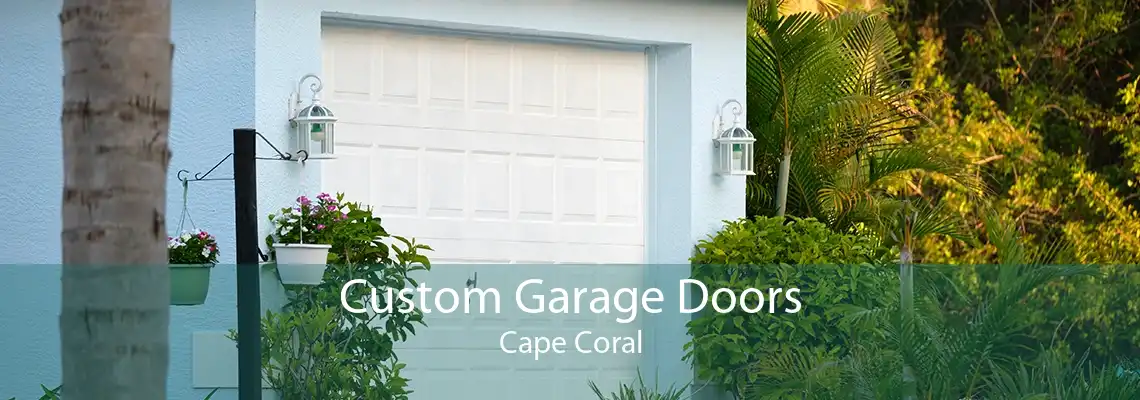 Custom Garage Doors Cape Coral