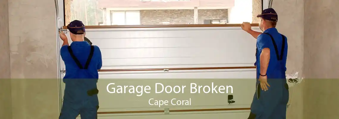 Garage Door Broken Cape Coral