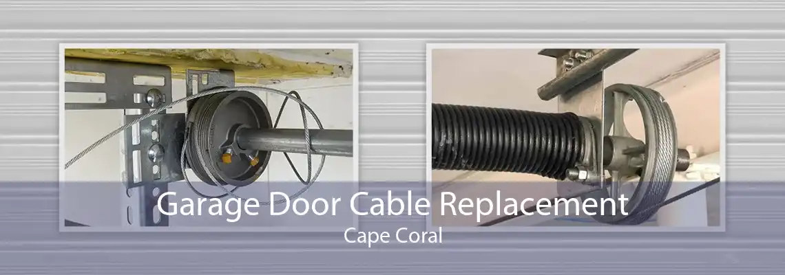Garage Door Cable Replacement Cape Coral