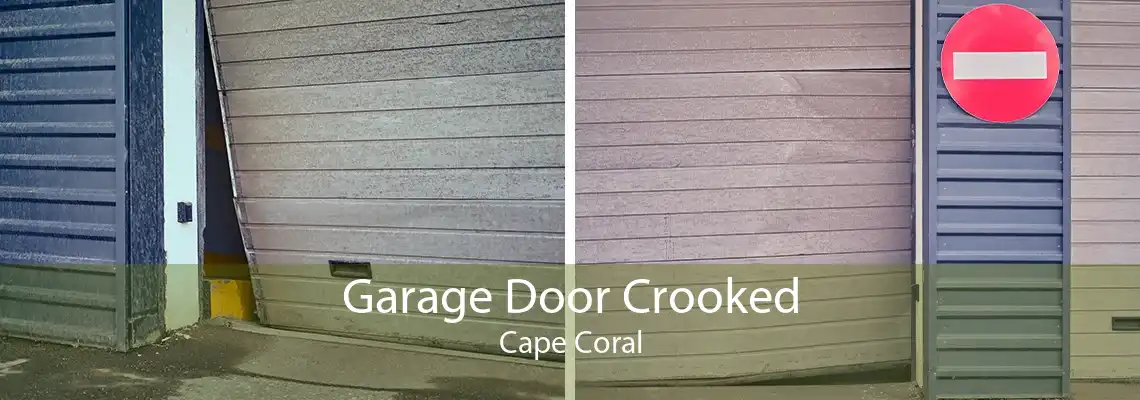 Garage Door Crooked Cape Coral