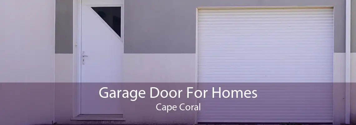 Garage Door For Homes Cape Coral