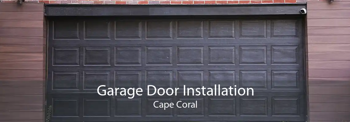 Garage Door Installation Cape Coral
