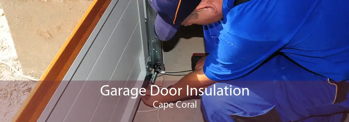 Garage Door Insulation Cape Coral