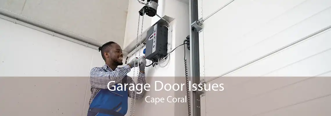 Garage Door Issues Cape Coral
