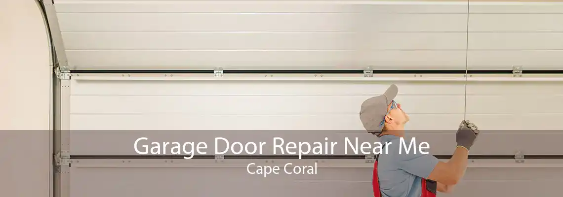 Garage Door Repair Near Me Cape Coral