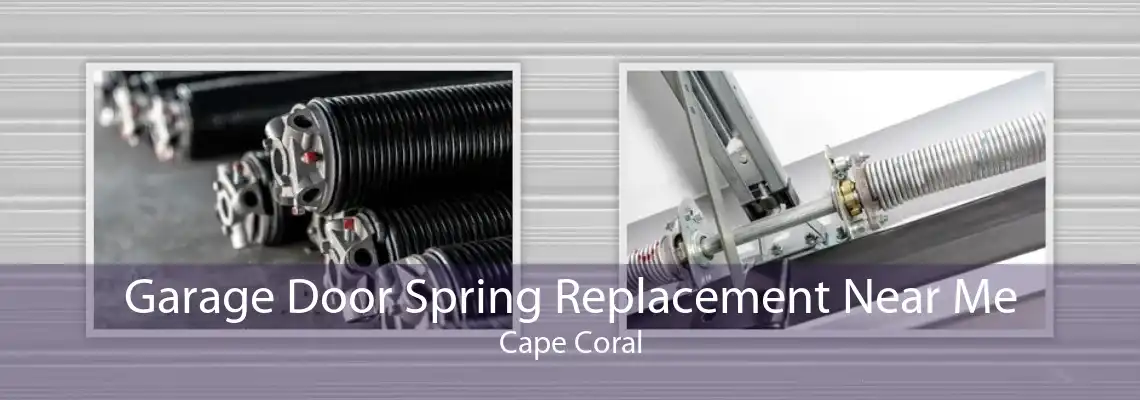 Garage Door Spring Replacement Near Me Cape Coral