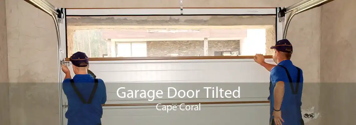 Garage Door Tilted Cape Coral