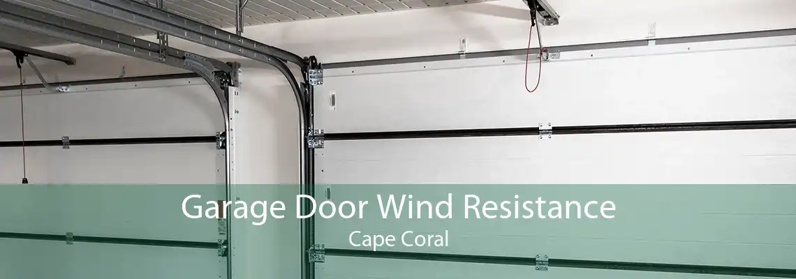 Garage Door Wind Resistance Cape Coral
