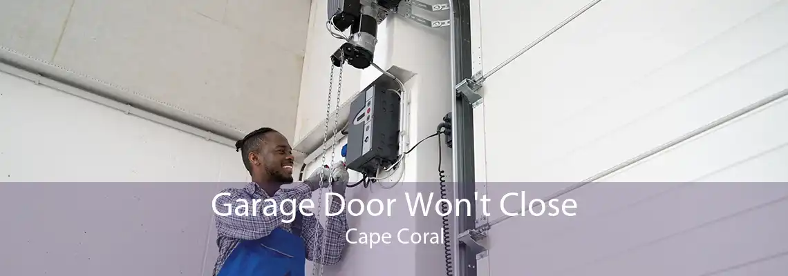 Garage Door Won't Close Cape Coral