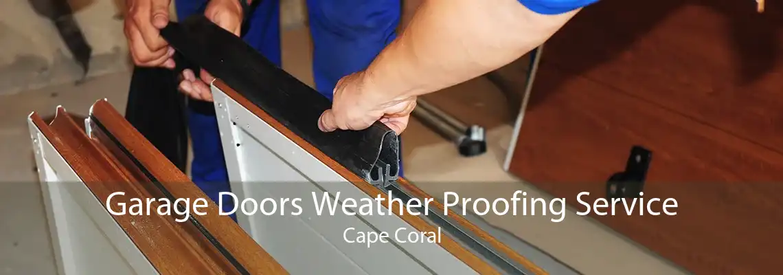 Garage Doors Weather Proofing Service Cape Coral