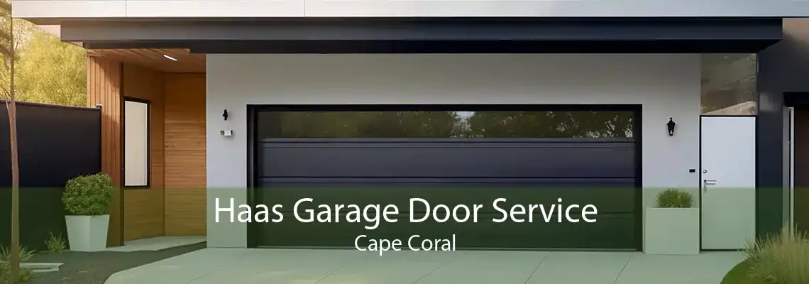 Haas Garage Door Service Cape Coral