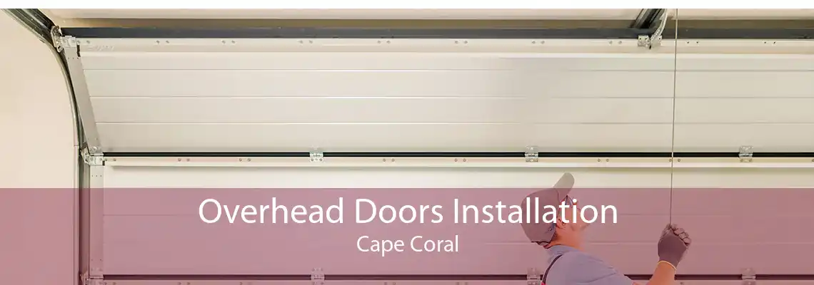 Overhead Doors Installation Cape Coral
