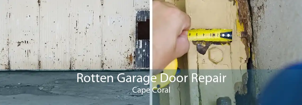 Rotten Garage Door Repair Cape Coral